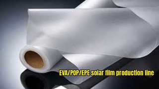 80% di quota di mercato indiana?! GWELL - EVA/POE Solar Cell Encapsulation Film Production Line